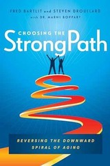 Choosing the StrongPath: – Hardcover, by Fred Bartlit; Steven – Very Good z