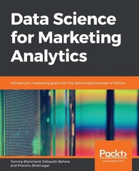 Data Science for Marketing Analytics: Achieve your marketing goals with the …