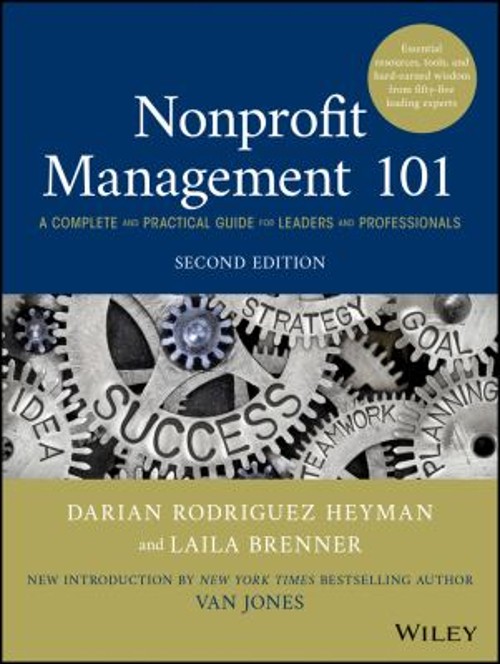 Nonprofit Management 101 : A Complete and Practical Guide for Lea
