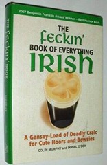 The Feckin’ Book of Everything Irish: A Gansey-Load of Deadly Craic for C – GOOD