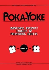 Poka-Yoke: Improving Product Quality by Preventing Defects: New