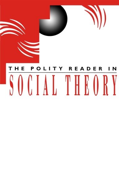 Polity Reader in Social Theory, Paperback by Polity Press (COR), Like New Use…