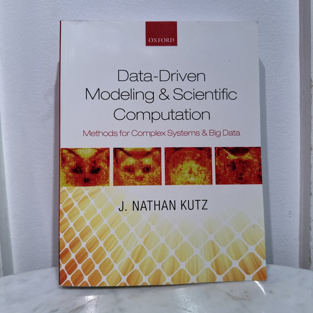Data-Driven Modeling and Scientific Computation : Methods for Complex Systems…