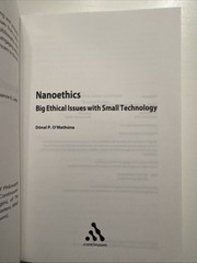 Nanoethics: Big Ethical Issues with Small Technology by Dr Donal P. O’Mathuna (E