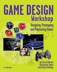 Game Design Workshop: Designing, Prototyping, & Playtesting Games by Tracy