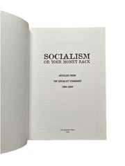 Socialism or Your Money Back: Articles from the Socialist Standard 1904-2004,