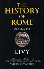 The History of Rome, Books 1-5 (Bk. 1-5) – Paperback By Livy – GOOD