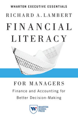 Financial Literacy for Managers: Finance and Accounting for Better Decisi – GOOD