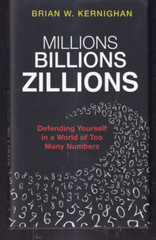 MILLIONS, BILLIONS, ZILLIONS: By Brian W. Kernighan (2018 Hardcover){H5}