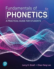 Fundamentals of Phonetics: A Practical Guide for Students by Small 9780138170233