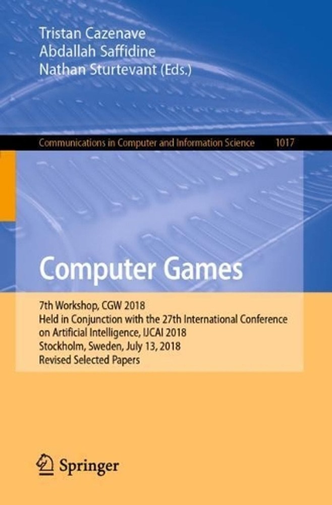 Computer Games: 7th Workshop, CGW 2018, Held in Conjunction with the 27th Intern