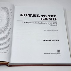 Loyal to the Land The Legendary Parker Ranch 1950-1970 Volume 2 Senior Stewards