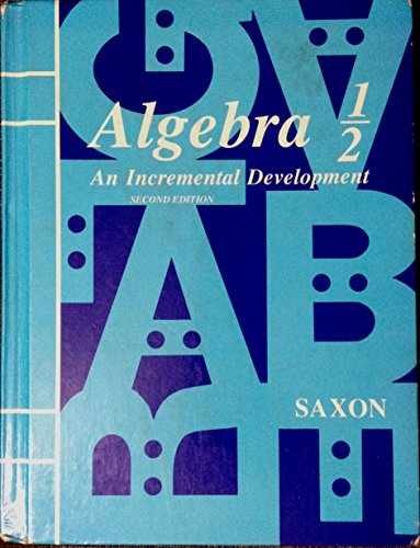 Algebra One-Half: An Incremental – Hardcover, by SAXON PUBLISHERS – Acceptable