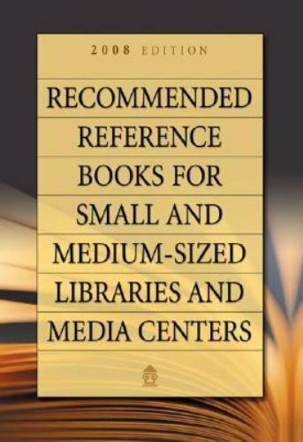 Recommended Reference Books for Small & Medium-sized Libraries and Media Centers
