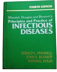 Mandell, Douglas and Bennett’s Principles and Practice of Infectious Disease…