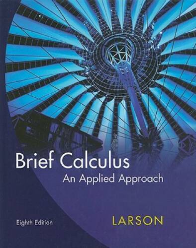 Brief Calculus: An Applied Approach – Hardcover By Larson, Ron – VERY GOOD
