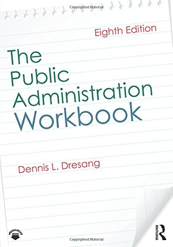 THE PUBLIC ADMINISTRATION WORKBOOK By Dennis L. Dresang **BRAND NEW**