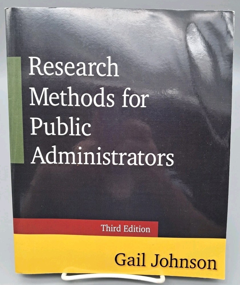 Research Methods for Public Administrators : Third Edition by Gail Johnson (2014