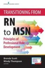 Transitioning from RN to MSN : Principles of Professional Role Development by…