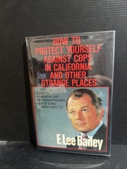 1st How to Protect Yourself Against Cops in California F Lee Bailey HC Mylar DJ