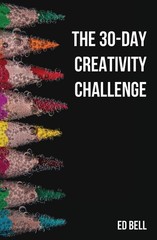 The 30-Day Creativity Challenge: 30 Days to a Seriously More Creative You (T…