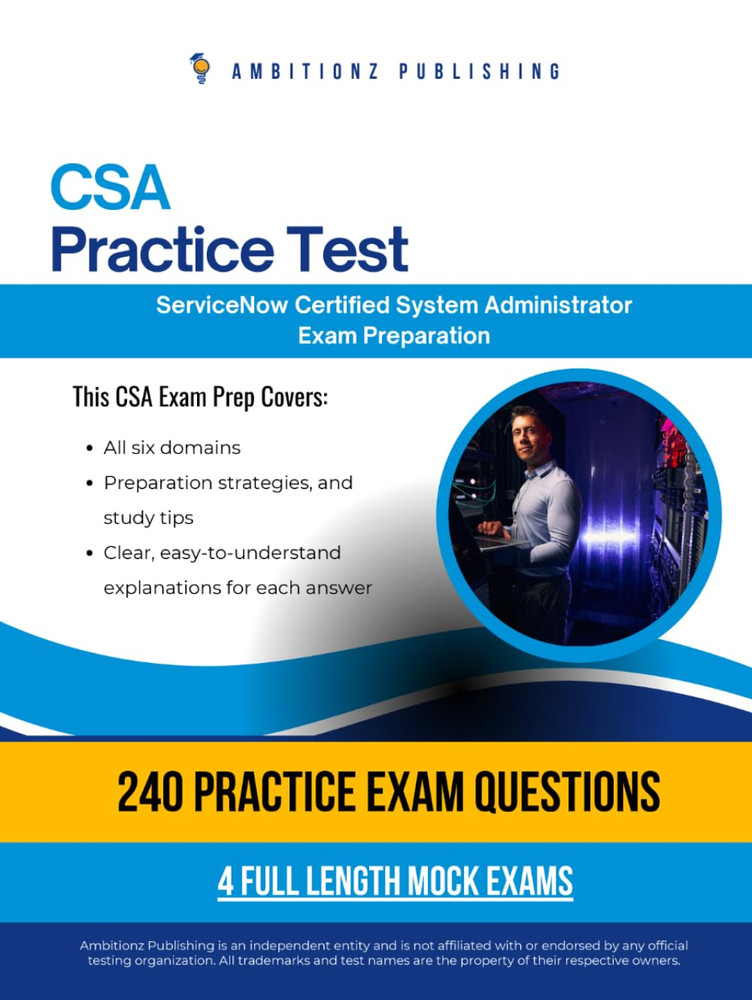 CSA practice test: CSA (Certified System Administrator) Exam Prep for ServiceNow