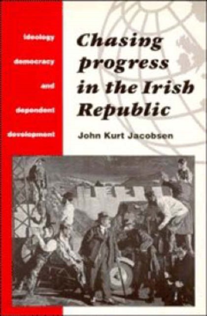 Jacobsen – Chasing Progress in the Irish Republic Ideology Democracy – G555z