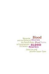 Blood Stories : Menarche and the Politics of the Female Body in Contemporary …