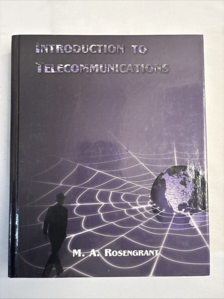 Introduction to Telecommunications by M. A. Rosengrant (2001, Hardcover)