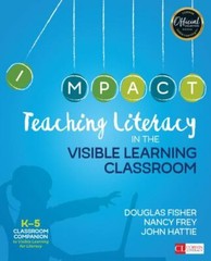 Teaching Literacy in the Visible Learning Classroom, Grades K-5 (Corwin Literacy