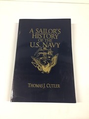 A Sailor’s History of the U.S. Navy, by Thomas J. Cutler, PB, 1St Printing 2005