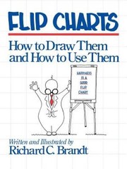 Flip Charts: How to Draw Them and How to Use Them – Paperback – VERY GOOD