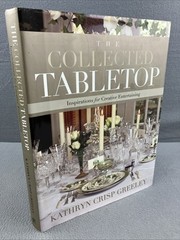 Kathryn Greeley THE COLLECTED TABLETOP Creative Entertaining HC / DJ *SIGNED