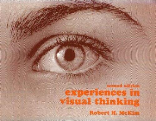 Experiences in Visual Thinking, 2nd edition by Robert H. McKim