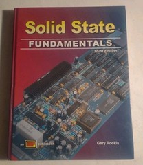 Solid State Fundamentals Third Edition Hardcover Book by Gary Rockis.