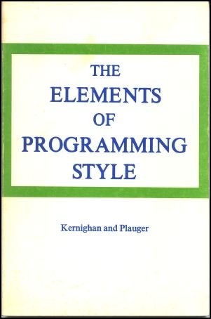 THE ELEMENTS OF PROGRAMMING STYLE By Brian W. Kernighan & P. J. Plauger