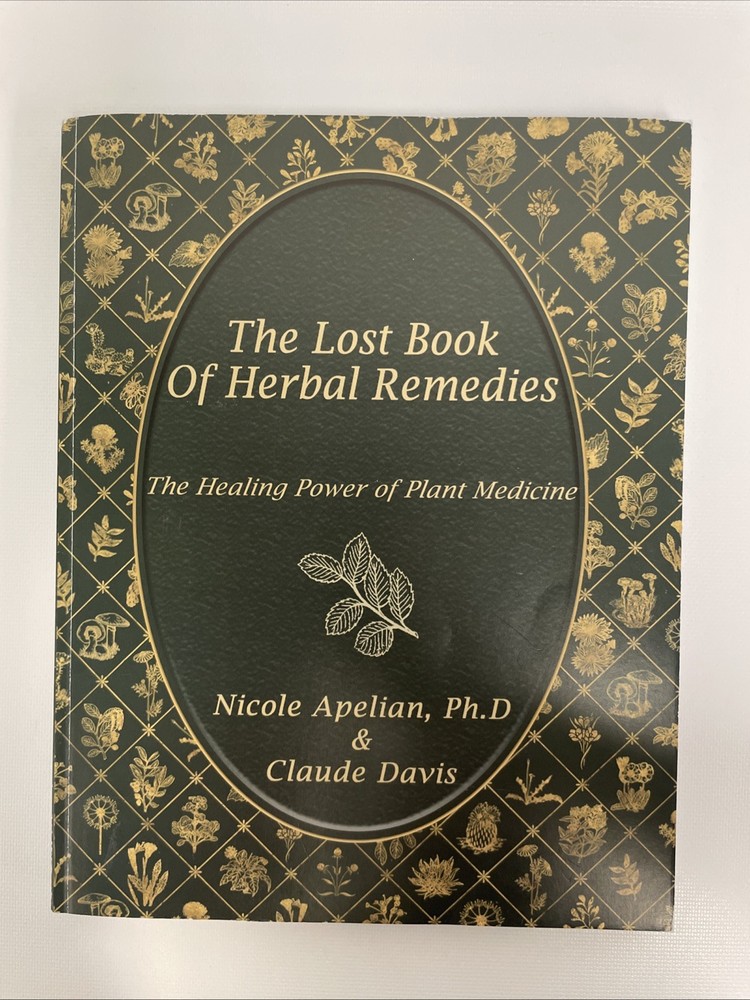 Lost Book of Herbal Remedies – Nicole Apelian, Ph.D. & Claude Davis (2021)