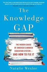 The Knowledge Gap: The hidden cause of America’s broken education sy – VERY GOOD
