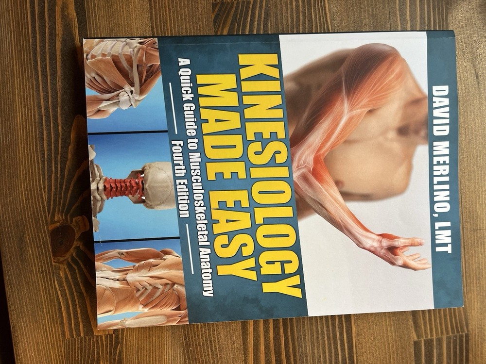Kinesiology Made Easy a Quick Guide to Musculoskeletal Anatomy, Fourth Edition