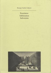 Baroque Garden Cultures: Emulation, Sublimation, Subversion by Michel Conan (Eng