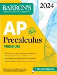 Barron’s Ap Prep Ser.: AP Precalculus Premium, 2024: 3 Practice Tests + Comprehe