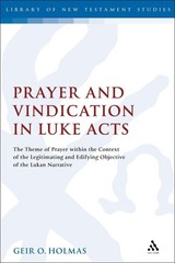 Prayer and Vindication in Luke – Acts: The Theme of Prayer within the Context of