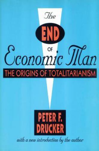 The End of Economic Man: The Origins of Totalitarianism, Drucker, Peter, 9781560