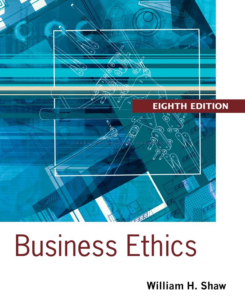 Business Ethics: A Textbook with Cases – Shaw, William H. – Good – See condi…