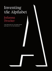 Inventing the Alphabet: The Origins of Letters from Antiquity …