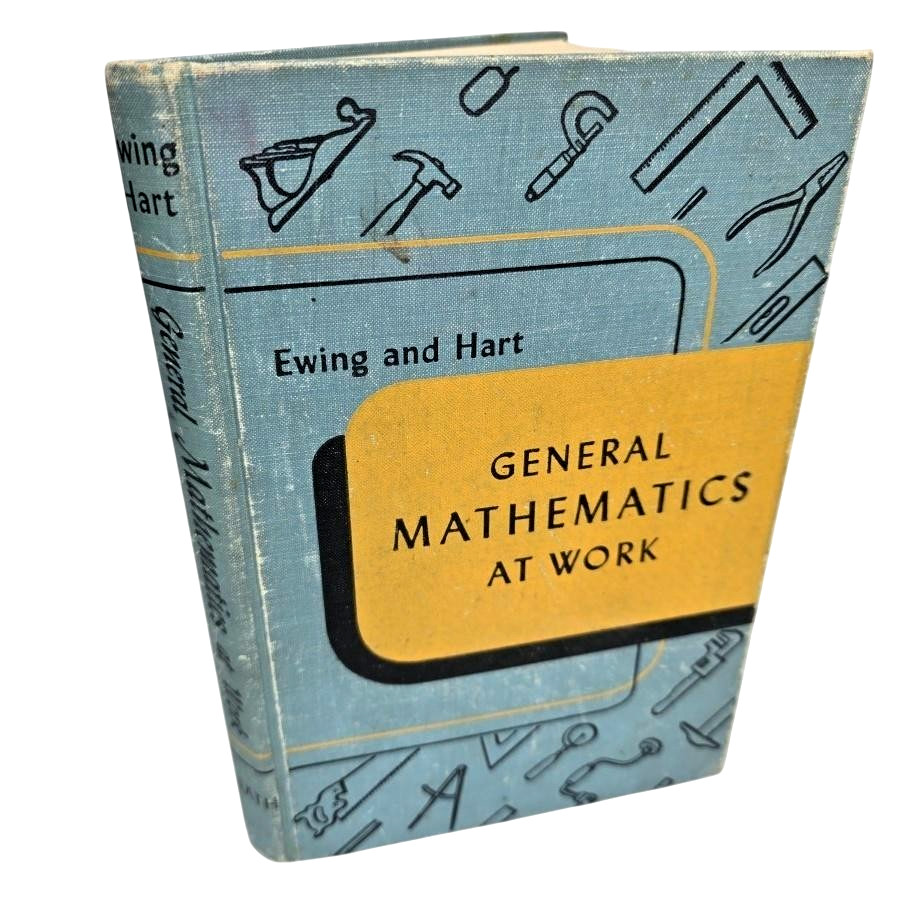 General Mathematics At Work Ewing Hart Industrial Hardcover Math 1952 Vintage