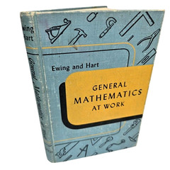 General Mathematics At Work Ewing Hart Industrial Hardcover Math 1952 Vintage