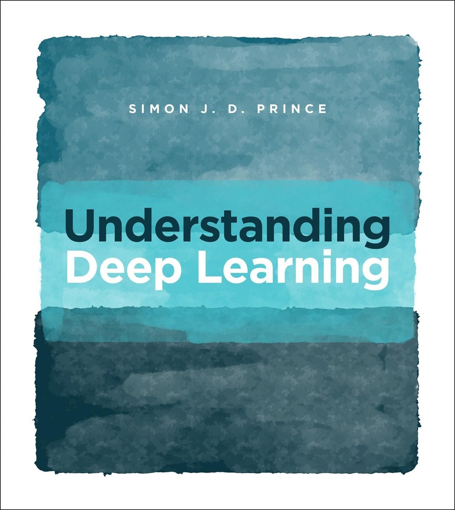 Understanding Deep Learning, Prince, Simon J.D., Excellent Book