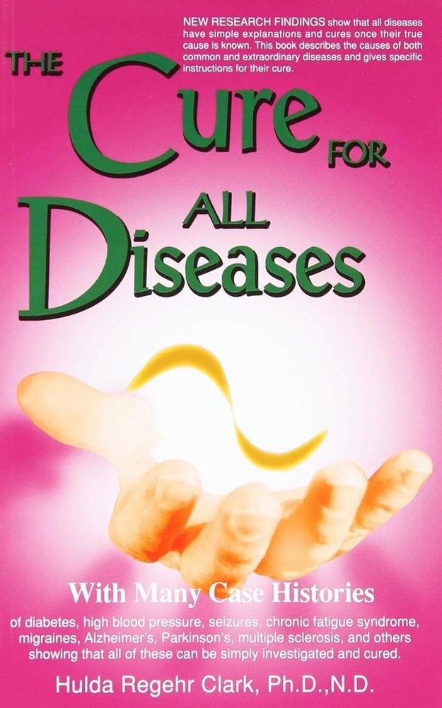 Cure for All Diseases : – With Many Case Histories by Hulda Regehr Clark New 😊