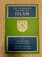 The Cambridge History of Islam~Vol. 1 & 2~The Central And Further Islamic Lands